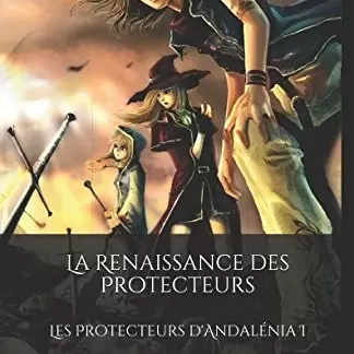 les-protecteurs-dandalenia-tome-1-renaissance