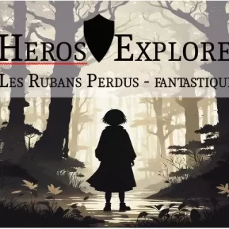 heros-explore-fantastique-rubans-perdus